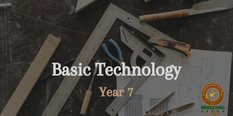Basic Technology Year 7